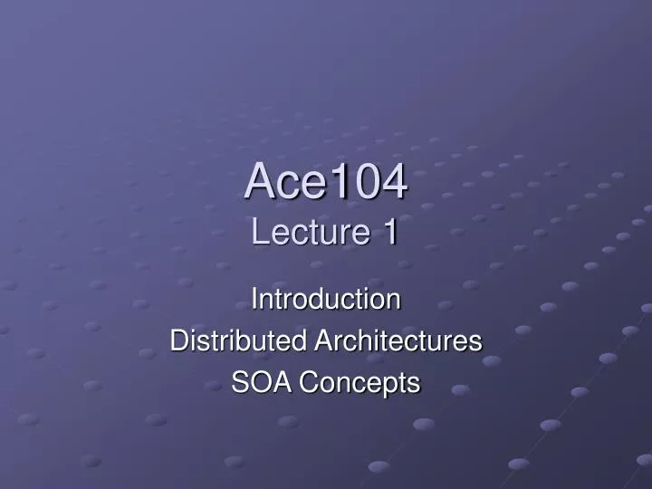 ace104 lecture 1