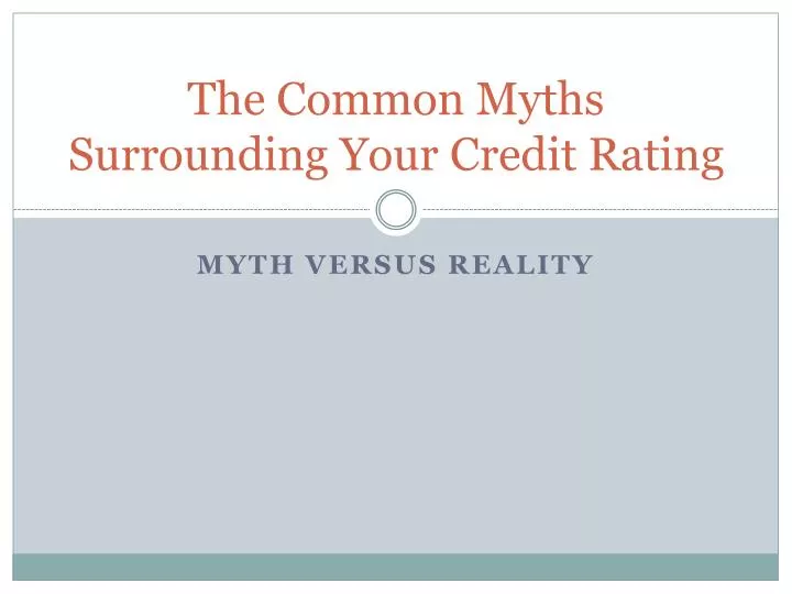 the common myths surrounding your credit rating