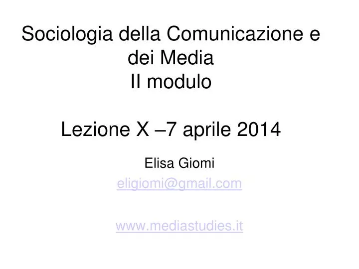 sociologia della comunicazione e dei media ii modulo lezione x 7 aprile 2014