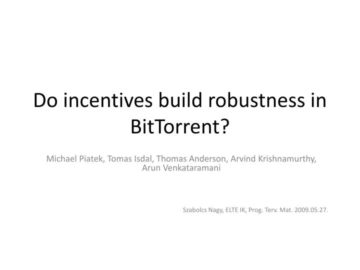 do incentives build robustness in bittorrent