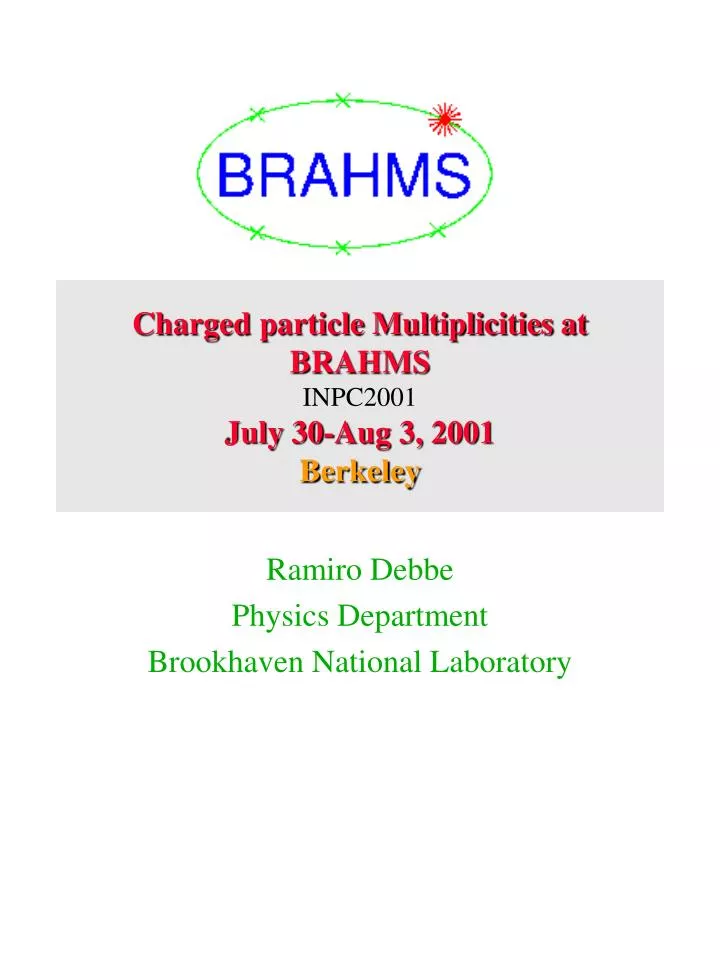 charged particle multiplicities at brahms inpc2001 july 30 aug 3 2001 berkeley