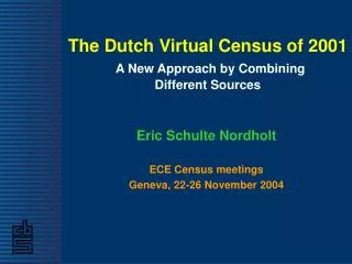 The Dutch Virtual Census of 2001 A New Approach by Combining Different Sources