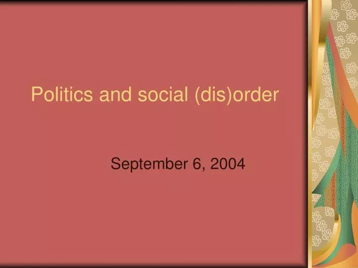politics and social dis order