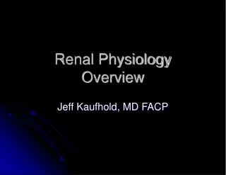 Renal Physiology Overview