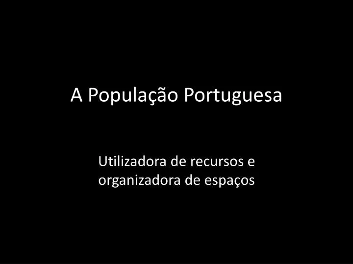 a popula o portuguesa