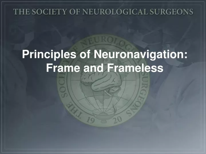 principles of neuronavigation frame and frameless