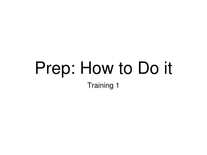 prep how to do it