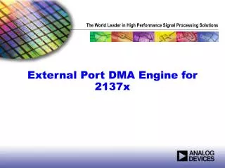 External Port DMA Engine for 2137x