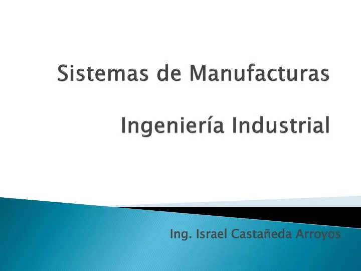 sistemas de manufacturas ingenier a industrial