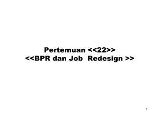 pertemuan 22 bpr dan job redesign