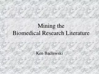 Mining the Biomedical Research Literature