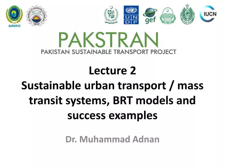 lecture 2 sustainable urban transport mass transit systems brt models and success examples