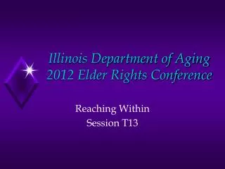 Illinois Department of Aging 2012 Elder Rights Conference