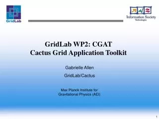 GridLab WP2: CGAT Cactus Grid Application Toolkit