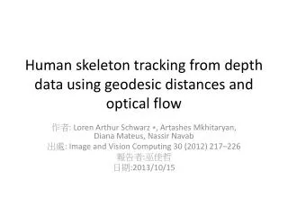 human skeleton tracking from depth data using geodesic distances and optical flow