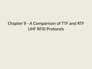 Chapter 9 - A Comparison of TTF and RTF UHF RFID Protocols