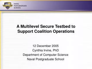 A Multilevel Secure Testbed to Support Coalition Operations