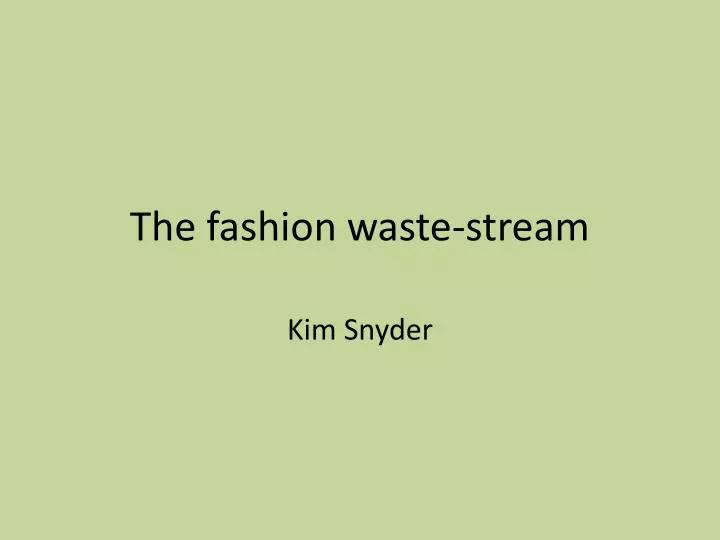 the fashion waste stream