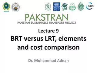 Lecture 9 BRT versus LRT, elements and cost comparison