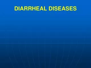 DIARRHEAL DISEASES