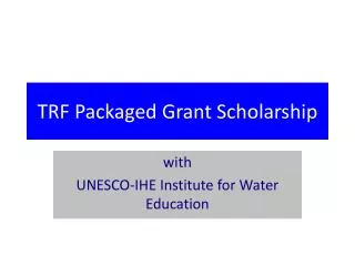 TRF Packaged Grant Scholarship