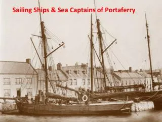 Sailing Ships &amp; Sea Captains of Portaferry