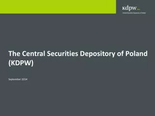 The Central Securities Depository of Poland (KDPW) September 2014