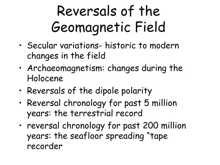 reversals of the geomagnetic field