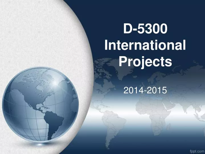 d 5300 international projects