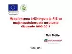 Maapiirkonna äriühingute ja FIE-de majandustulemuste muutuste ülevaade 200 9 -2011 - slide 1