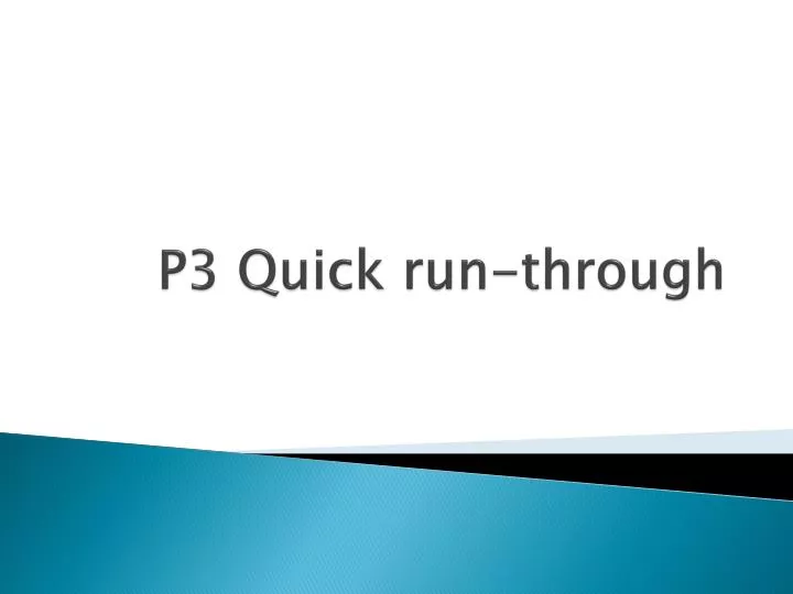 p3 quick run through