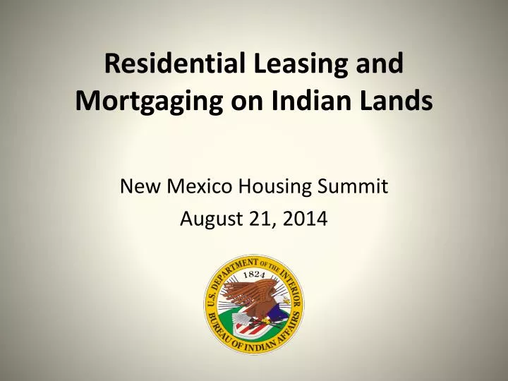 residential leasing and mortgaging on indian lands