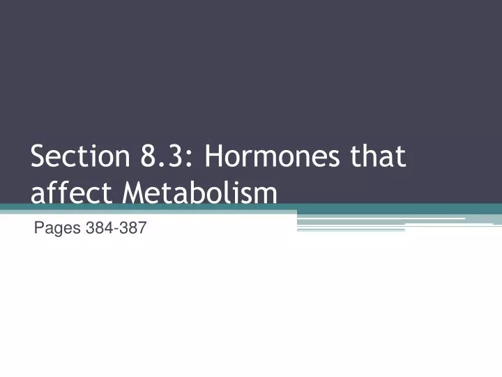 section 8 3 hormones that affect metabolism