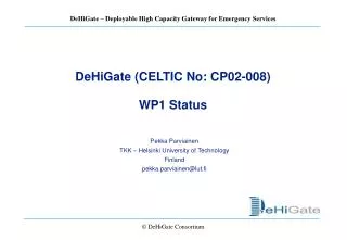DeHiGate (CELTIC No: CP02-008) WP1 Status