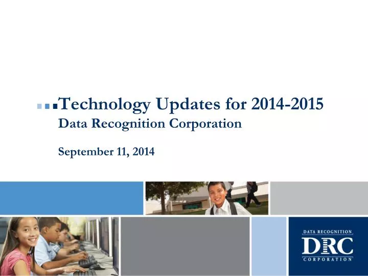 technology updates for 2014 2015 data recognition corporation september 11 2014