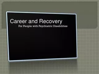 Career and Recovery For People with Psychiatric Disabilities