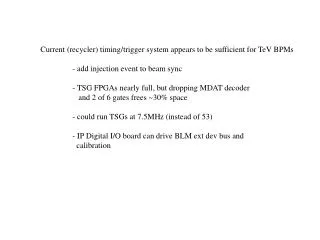 Current (recycler) timing/trigger system appears to be sufficient for TeV BPMs