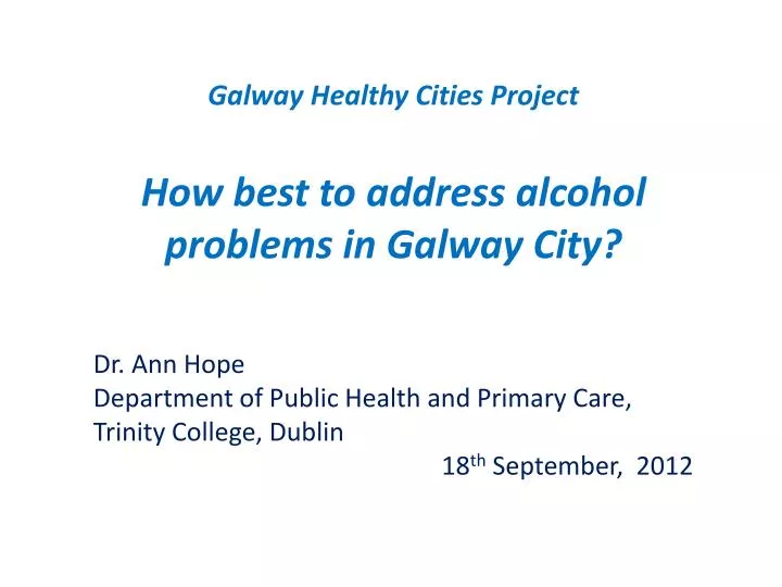 galway healthy cities project how best to address alcohol problems in galway city