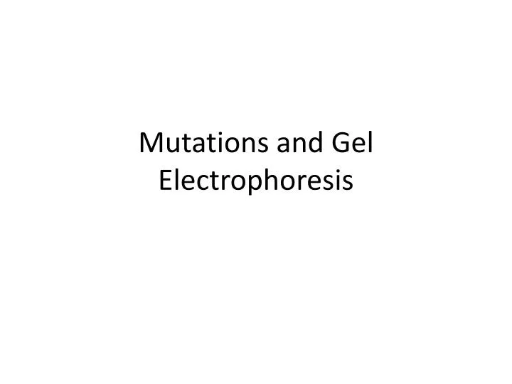 mutations and gel electrophoresis