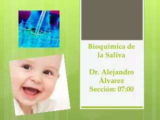 bioqu mica de la saliva dr alejandro lvarez secci n 07 00