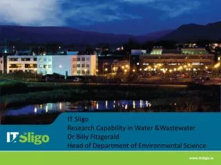 IT Sligo Research Capability in Water &amp;Wastewater Dr Billy Fitzgerald