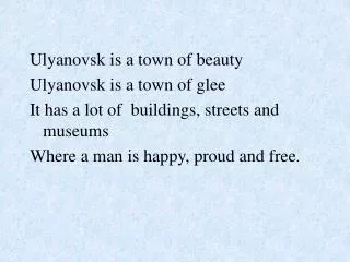 Ulyanovsk is a town of beauty Ulyanovsk is a town of glee