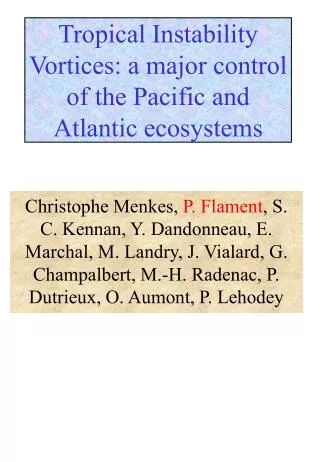 Tropical Instability Vortices: a major control of the Pacific and Atlantic ecosystems