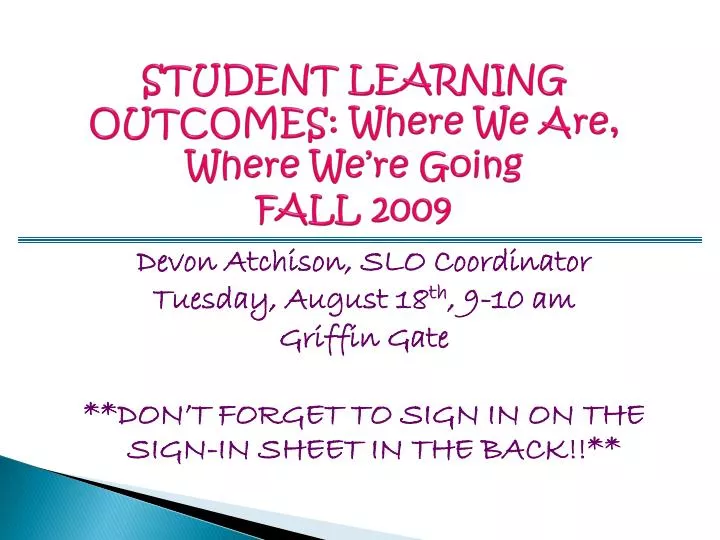 student learning outcomes where we are where we re going fall 2009