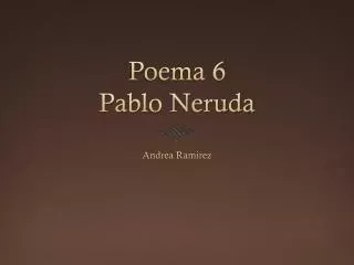 Poema 6 Pablo Neruda