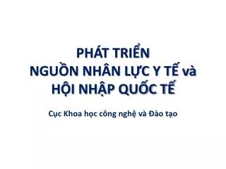 ph t tri n ngu n nh n l c y t v h i nh p qu c t