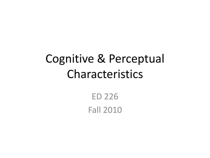 cognitive perceptual characteristics