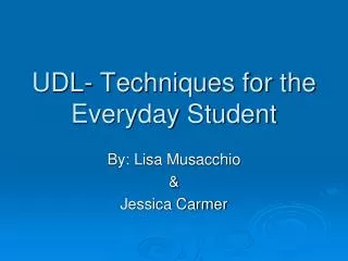 UDL- Techniques for the Everyday Student