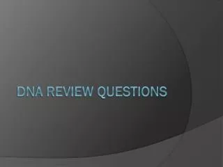 DNA Review Questions