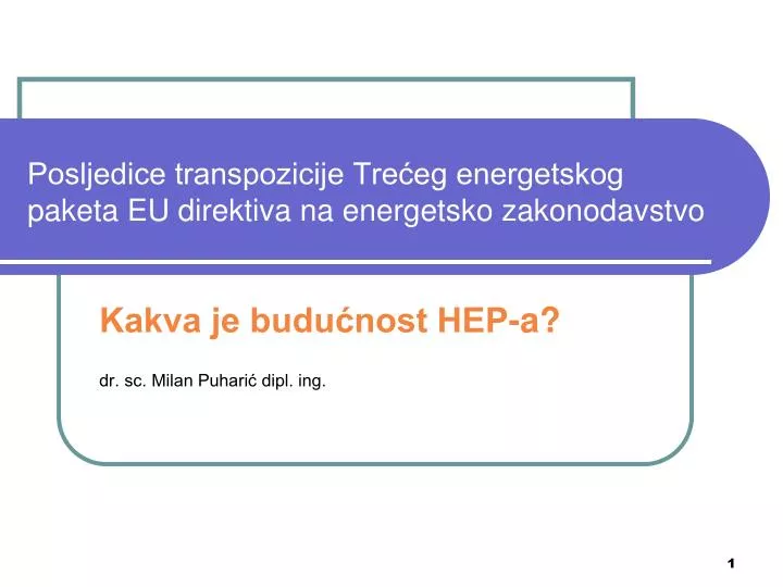 posljedice transpozicije tre eg energetskog paketa eu direktiva na energetsko zakonodavstvo